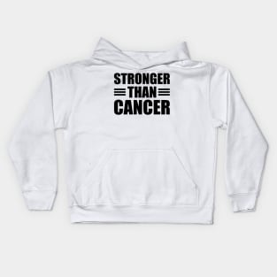 Cancer - Stronger than cancer Kids Hoodie